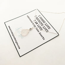 Load image into Gallery viewer, I Share Love I Receive Love I AM Love / Rose Quartz / Simple Reminder Necklaces / Sterling Silver / Intention Necklaces
